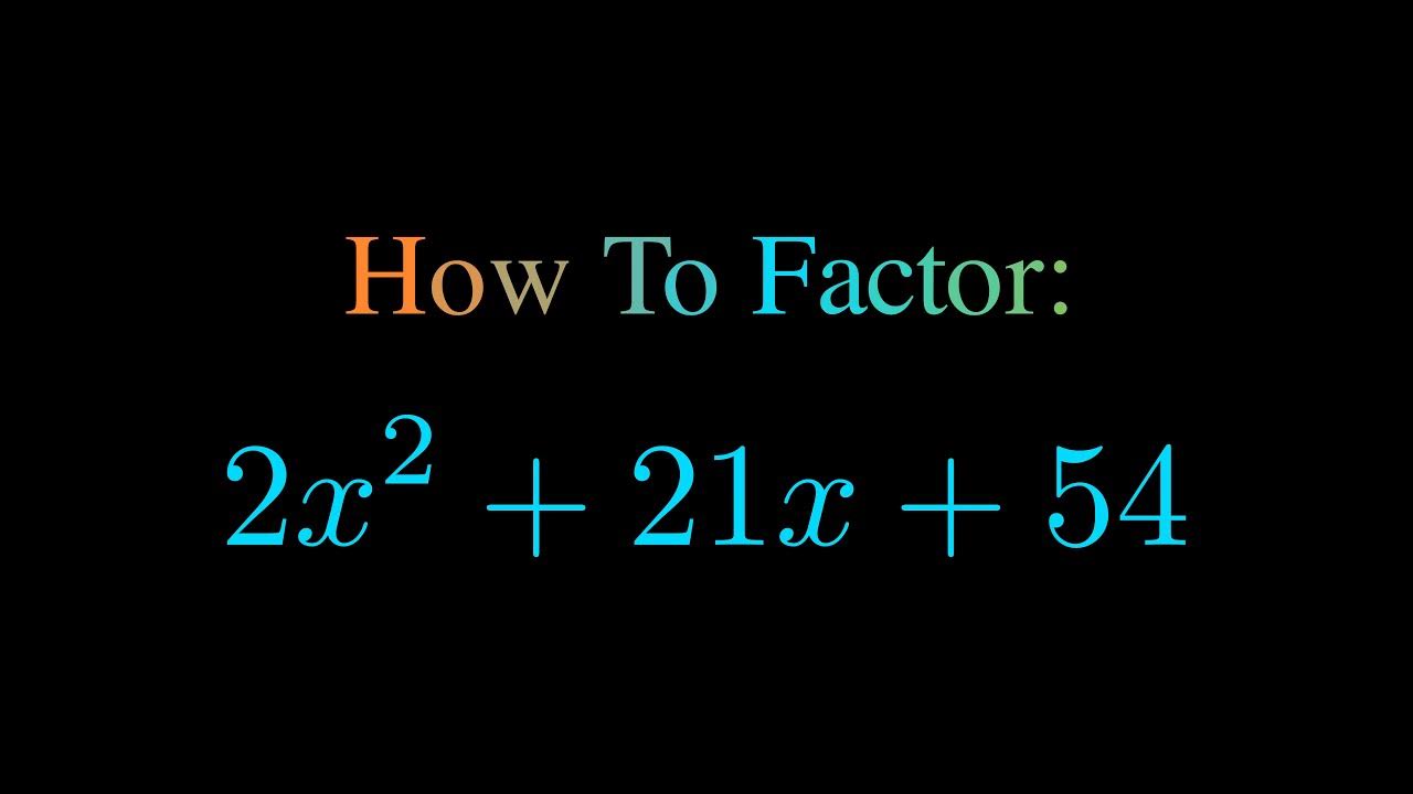 Factor 2x 2 21x 54 YouTube factor-2x-2-21x-54-youtube