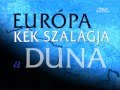 Európa kék szalagja a Duna - 1. rész - Nehéz indulás