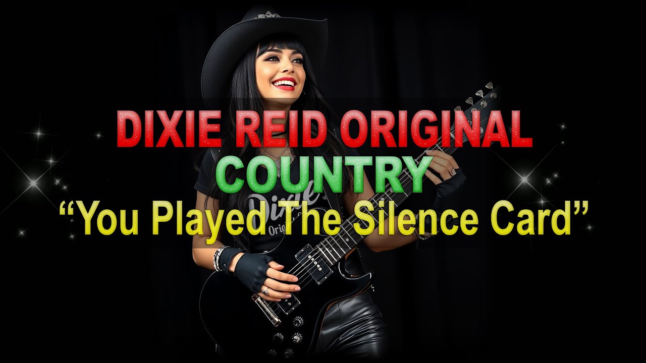 ♫♪♭♯♩ Dixie Reid Original ➤ ❝You Played The Silence Card❞ [Classic Country Ballad] (Lyrics below)