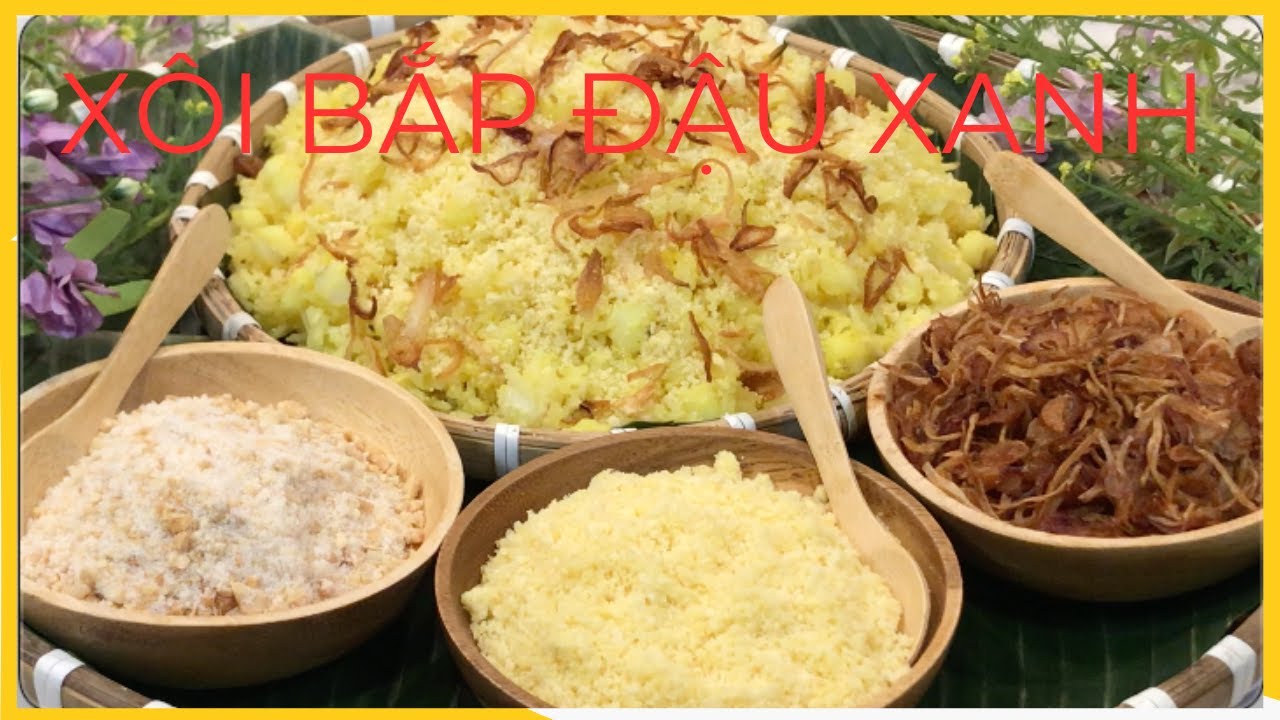 XÔI BẮP ĐẬU XANH MỀM DẺO THƠM NGON # XôiBắpĐậuXanh # 336