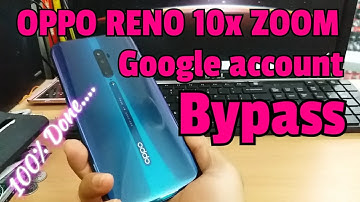 oppo reno 10x zoom google account bypass