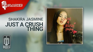Shakira Jasmine - Just a Crush Thing (Official Karaoke Video)