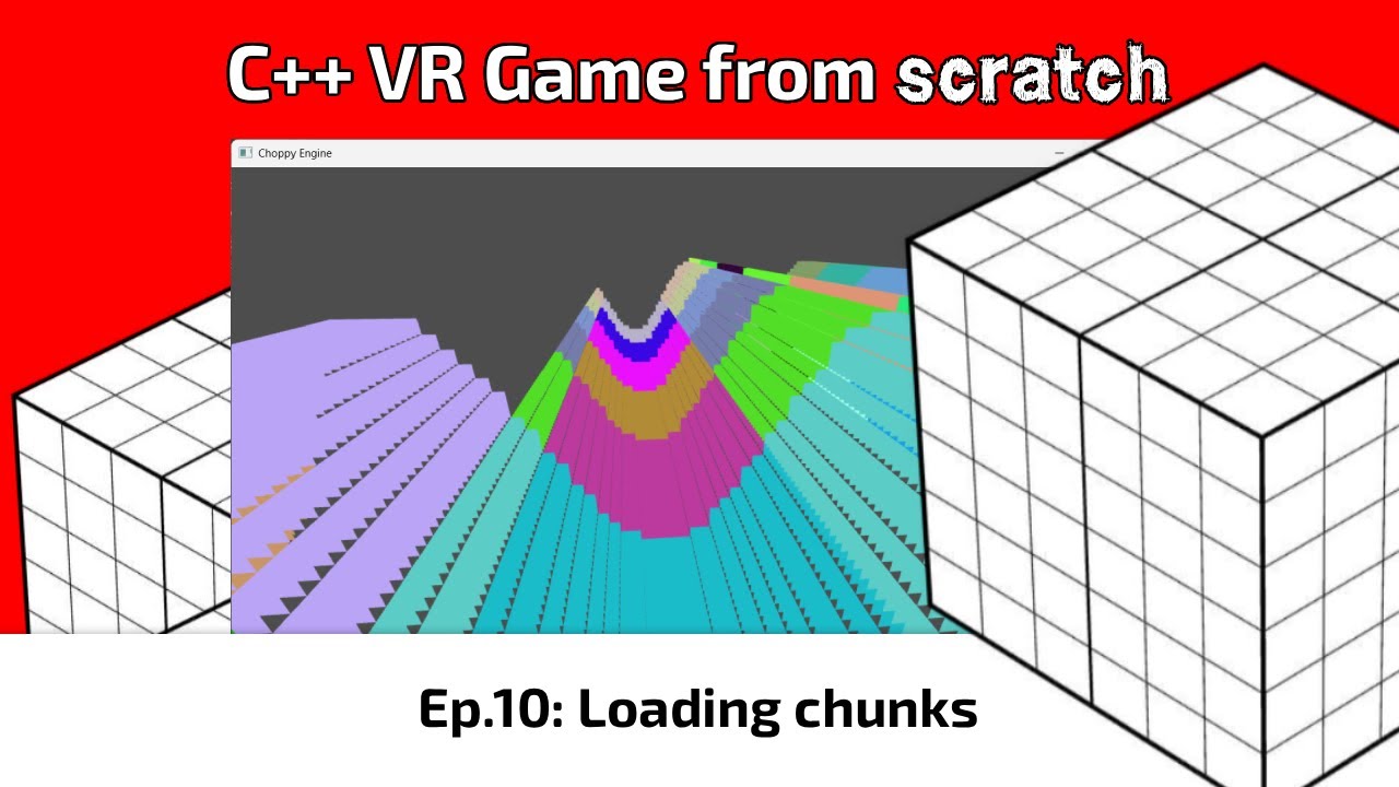 C++ VR Game from scratch: E10 - Loading chunks - YouTube
