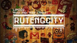 LIPOOZ - Molas Baju Wara ( Remix )