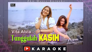 Vita Alvia - Tunggulah Kasih Karaoke ( Dj Remix Version)