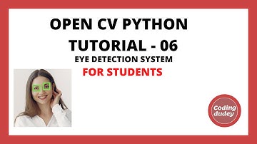 OpenCV Python Tutorial 6 for Beginners | Creating Eye Detection System Using Python Open Cv - 2021