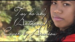 Video thumbnail of "Tsy ho ahy (Anthony) - Armiou cover"