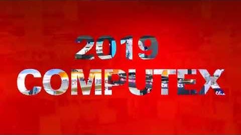 2019 COMPUTEX TAIPEI AFTER MOVIE