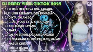 DJ TIKTOK TERBARU 2022 - DJ SI UDIN BERTANYA DOA BAHAGIA REMIX FULL ALBUM TERBARU