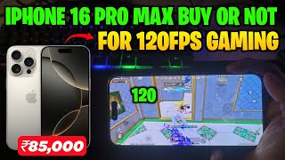 iPhone 16 Pro Max for 120 FPS Gaming 🔥 Buy or Not? Doha Price ₹85,000 Full Gaming Review