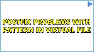 postfix problems with pattern in virtual file (2 Solutions!!)
