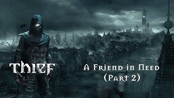 Thief - Master Difficulty - 16 - A Friend in Need (Part 2)