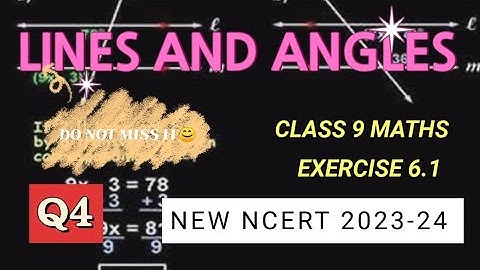 CLASS 9 MATHS/NCERT/CHAPTER 6/LINES AND ANGLES/EX. 6.2/Q4
