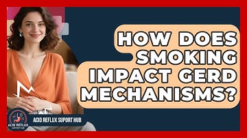 How Does Smoking Impact GERD Mechanisms? - Acid Reflux Support Hub