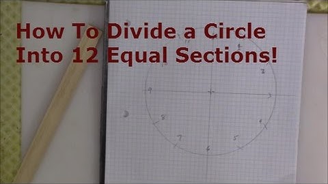 How To Divide a Circle Into 12 Equal Sections