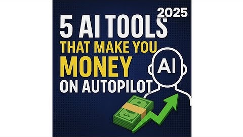 5 AI Tools That Make You Money on Autopilot in 2025