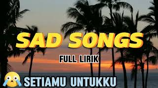 Download Lagu Setiamu Untuku | Sad Songs | Full Lirik | Terpopuler Palig di Cari #trending MP3