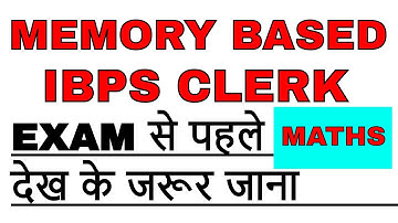 MEMORY BASED QUESTIONS IBPS CLERK PRELIMS | MATHS QUESTIONS ASKED IN IBPS CLERK PRELIMS 2018