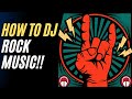 How to dj rock music