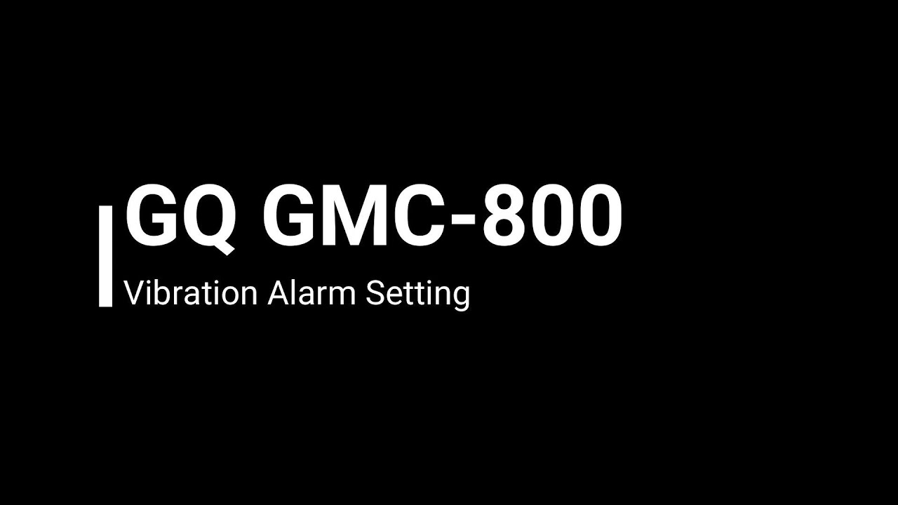 Setting up Vibration Settings for the GQ GMC-800 Geiger Counter
