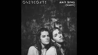 Miniatura de vídeo de "Overcoats - Kai's Song (Acoustic)"