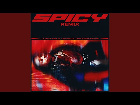 Ty Dolla $ign, J Balvin, Post Malone, Tyga, Yg - Spicy (feat. J Balvin, YG, Tyga & Post Malone) [Remix]