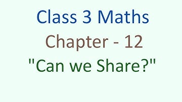 Class - 3 Maths Chapter - 12 Can We Share? (part 2) cbse ncert english medium