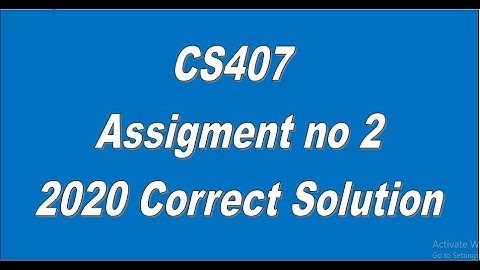 CS407 Assignment no 2 Correct Solution no 2 / December See Description to Download File