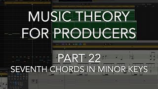 Music Theory for Producers #22 - Seventh Chords in Minor Keys
