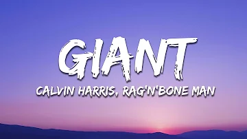 Calvin Harris, Rag'n'Bone Man - Giant (Lyrics)