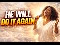 HE WIL L DO IT AGAIN | A Powerful Prayer of Assurance to Our Ever Faithful God 