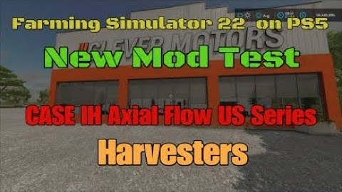 FS22   CASE IH axial Flow US Series New mod for Apr 6