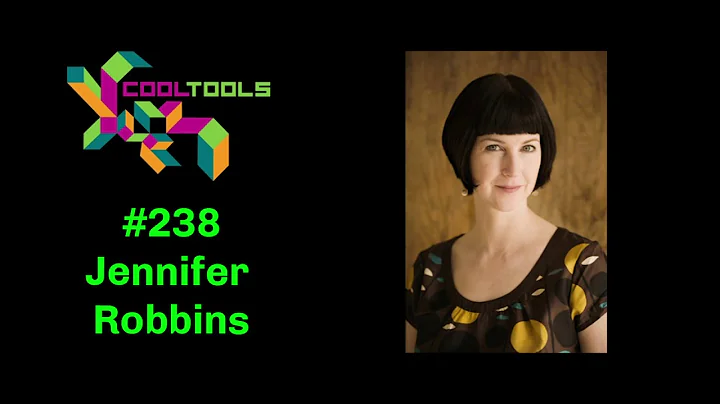 Cool Tools Show 238: Jennifer Robbins