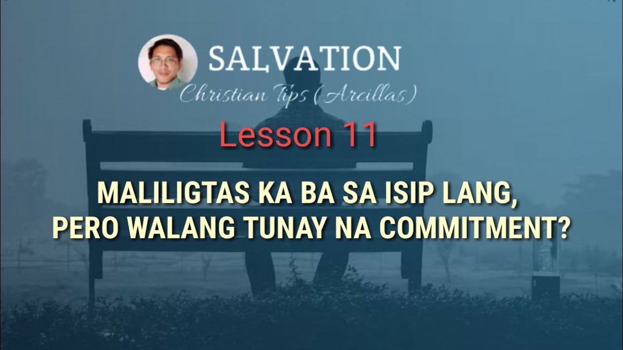 MALILIGTAS KA BA SA ISIP LANG, PERO WALANG TUNAY NA COMMITMENT?