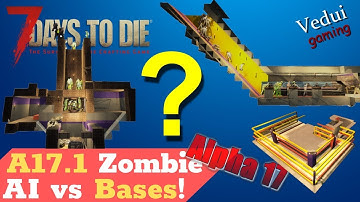 7 Days to Die Base | Alpha 17.1 | New Zombie AI Pathfinding vs BASE Builds! @Vedui42