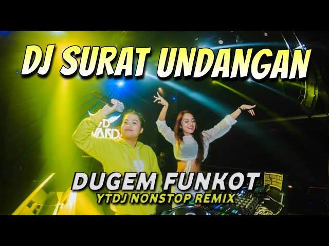 DJ SURAT UNDANGAN X HINGGA AKHIR WAKTU DUGEM FUNKOT TERBARU (YTDJ MIX) class=