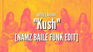 Spitty - Kush ft. Sonaali [NAMZ Baile Funk Edit]