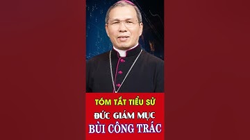 Xem Nhanh Tiểu sử ĐỨC CHA GIUSE BÙI CÔNG TRÁC - Giám Mục Phụ Tá Tổng Giáo Phận TP Hồ Chí Minh