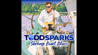 Todd Sparks "Shrimp Boat Blues" Lyric Video