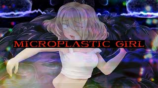 [Remix] Microplastic Girl [Ft. ANRI Arcane]