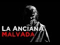 La Anciana Malvada (Relato De Terror De Guerrero De Luz)