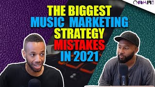 1 Of The BIGGEST Music Marketing Strategy Mistakes Artists Can Make In 2021