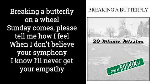 20 Minute Mission - Breaking a Butterfly (Lyric Vi...