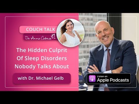 Couch Talk with Dr. Michael Gelb: The Hidden Culprit Of Sleep Disorders Nobody Talks About