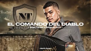 Noel Torres ft. Gerardo Ortiz - El Comando Del Diablo "LETRA" 📌🔥