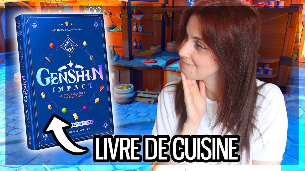 LE LIVRE DE CUISINE OFFICIEL DU JEU EST DISPO | Genshin Impact Épisode