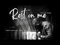 REST ON ME • David Dam || For PRAYER AND MEDITATION