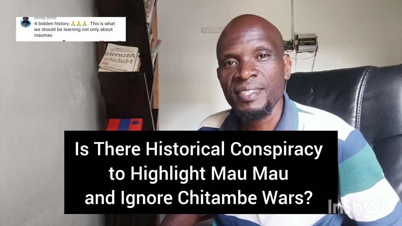 Is There Historical Conspiracy to Highlight Mau Mau and Ignore Chitambe Wars? 