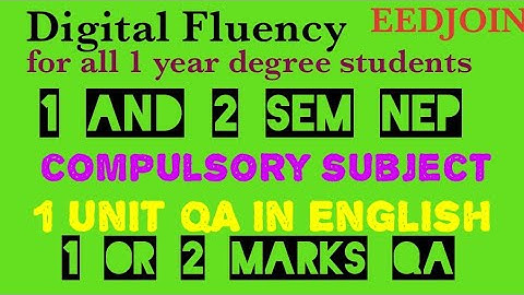 for all 1 yr  Degree compulsory subject RCU 1/2 sem NEP Digital fluency unit 1QA in english @EEdjoin