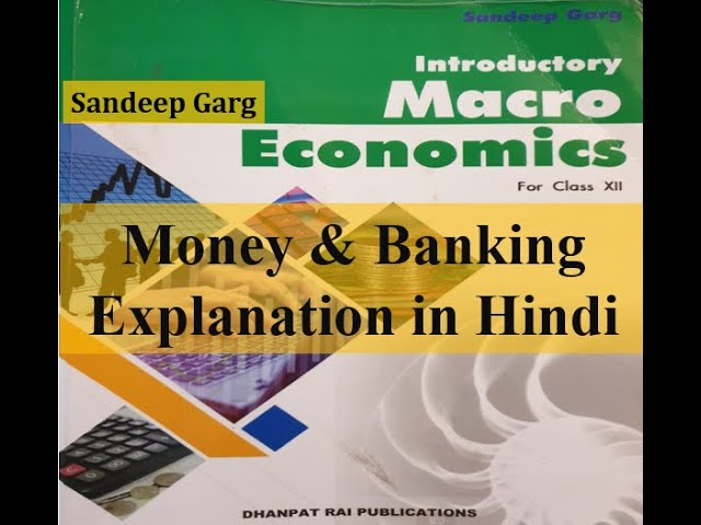 Money And Banking Cbse Class 12 Macro Economics Sandeep Garg Chapter 5 And 6 Explanation In Hindi Youtube Money And Banking Cbse Class 12 Macro Economics Sandeep Garg Chapter 5 And 6 Explanation In Hindi Youtube